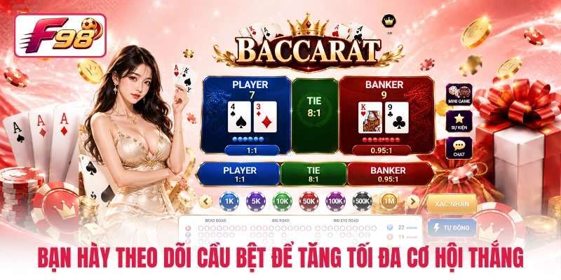 Bạn hày theo dõi cầu bệt để tăng tối đa cơ hội thắng