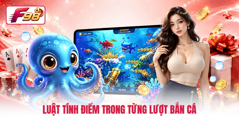 Luật tính điểm trong từng lượt bắn cá