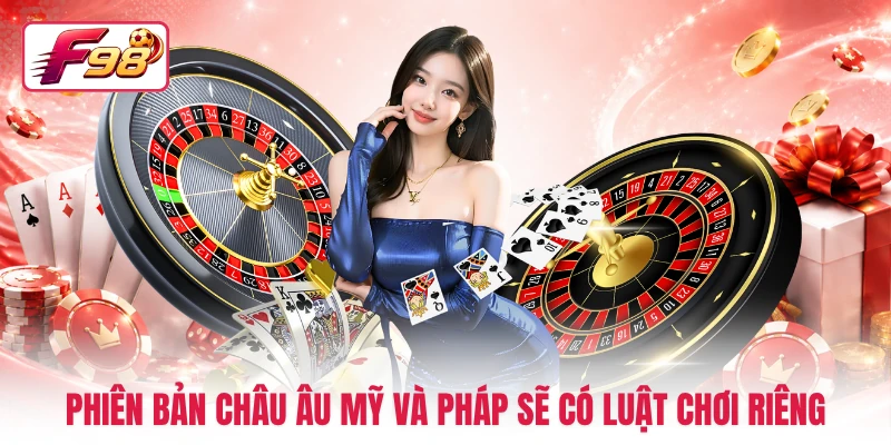 Phiên bản châu Âu Mỹ và Pháp sẽ có luật chơi riêng