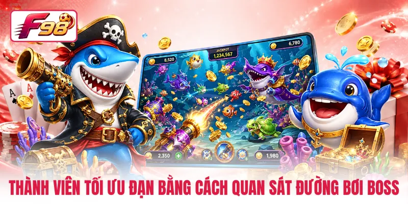 Thành viên tối ưu đạn bằng cách quan sát đường bơi boss