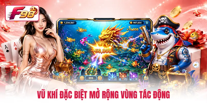Vũ khí đặc biệt mở rộng vùng tác động